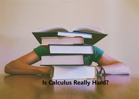 How Hard Is Calculus A Comprehensive Guide The Story Of Mathematics