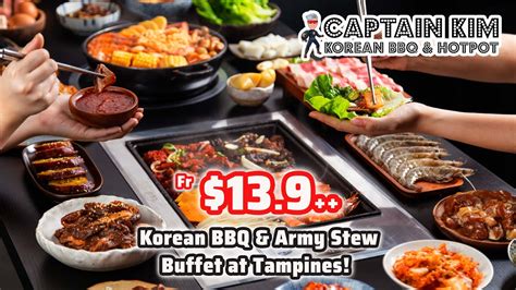 Captain Kim Korean Bbq Hotpot Buffet Singapore Tampines Singapore
