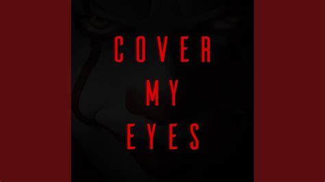 Cover My Eyes Youtube Music
