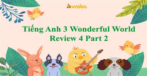 Tiếng Anh 3 Wonderful World Review 4 Part 2 Review 4 Lớp 3 Part 2