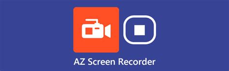 Az Screen Recorder Screencasting Application For Android Devices
