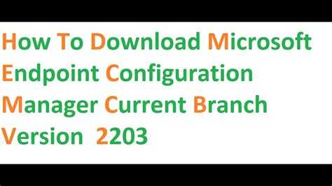How To Download Microsoft Endpoint Configuration Manager Current Branch
