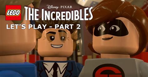 Lets Play Lego The Incredibles 2 Hover Train Hijinx Life In Brick