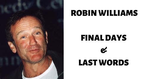 Robin Williams Last Words And Final Days Youtube