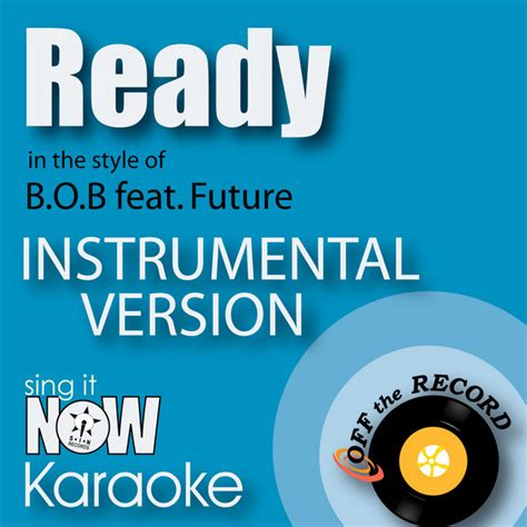 Ready In The Style Of B O B Feat Future Instrumental Karaoke