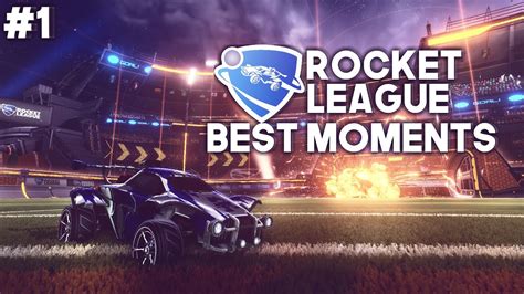 Best Moments 1 Rocket League Youtube