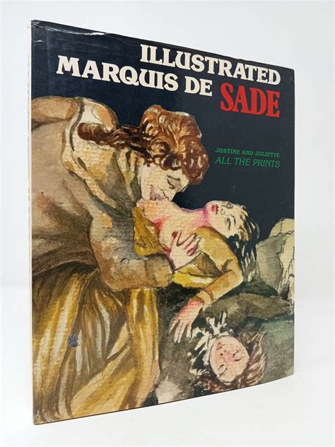 illustrated marquis de sade justine and juliette all the prints by david mountfield marquis