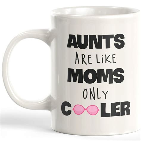 aunts are like moms only cooler 11oz plastic coffee mug