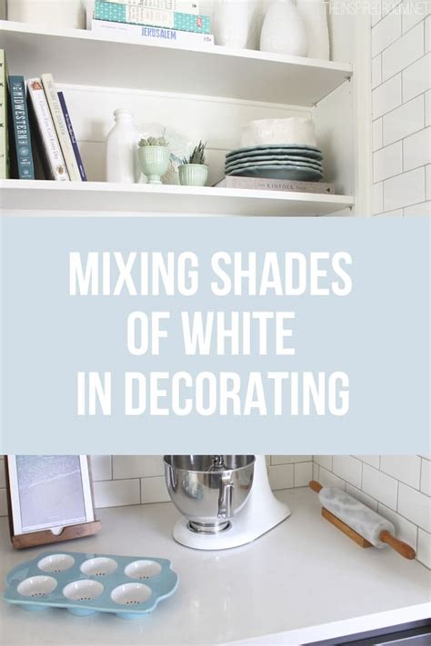 Mixing Shades Of White In Decorating The Inspired Room