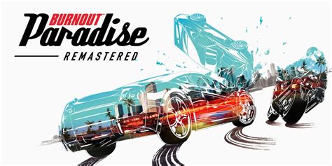 Burnout Paradise Remastered Review Sirus Gaming