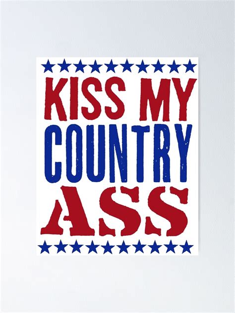 kiss my country ass blake shelton poster by sophieswallows redbubble