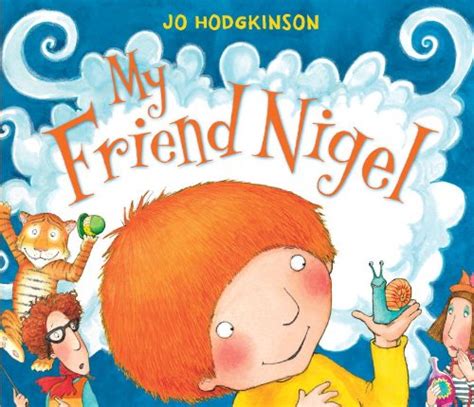 Childrens Books Reviews My Friend Nigel Bfk No 195