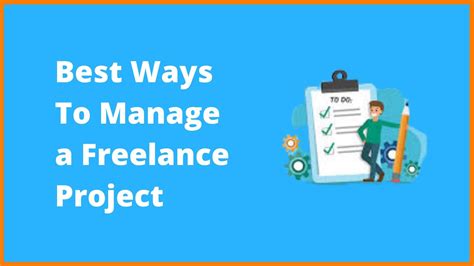 Best Ways To Manage A Freelance Project Freelancing