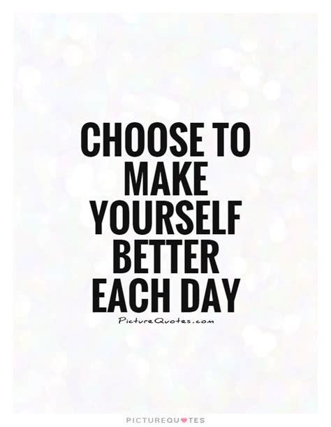 Make Yourself Better Quotes Quotesgram