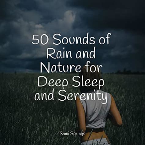 Play 50 Sounds Of Rain And Nature For Deep Sleep And Serenity By Sounds Of Nature Relaxation