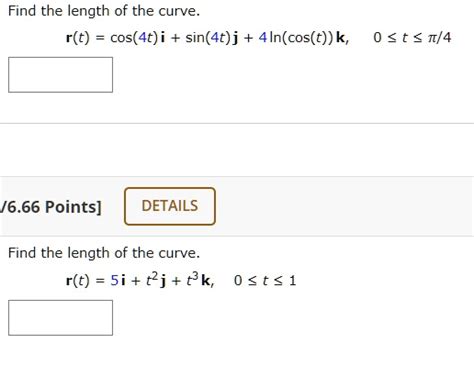 Find The Length Of The Curve R T Cos 4t I Sin 4t J Solvedlib