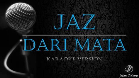 Music jaz dari mata mu 100% free! Jaz - Dari Mata (Karaoke Version) - YouTube