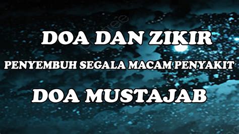 Doa Dan Zikir Penyembuh Segala Macam Penyakit Doa Mustajab Cukup