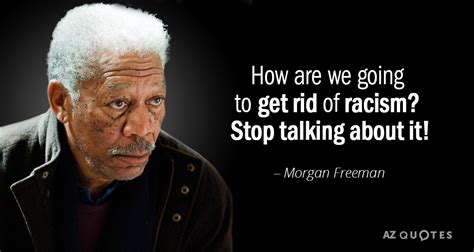 Https://tommynaija.com/quote/morgan Freeman Quote On Racism