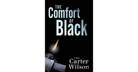 The Comfort Of Black A Novel By Carter Wilson
