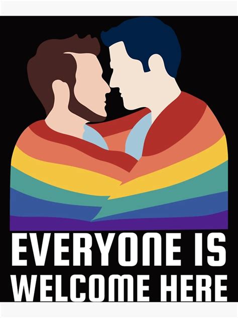 Everyone Is Welcome Here Lgbt Couple Design Poster For Sale By Beguima12 Redbubble