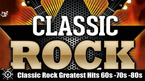 Classic Rock Greatest Hits 60s And 70s And 80s Classic Rock Songs Of All