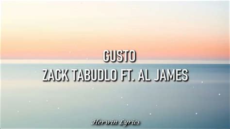 Zack Tabudlo Gusto Ft Al James Lyrics Youtube