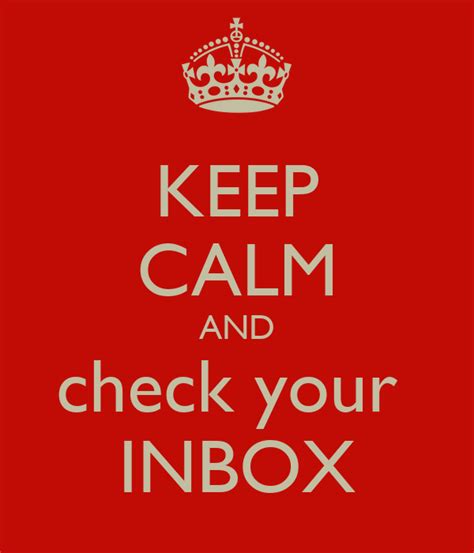 Keep Calm And Check Your Inbox Poster Asdads Keep Calm O Matic