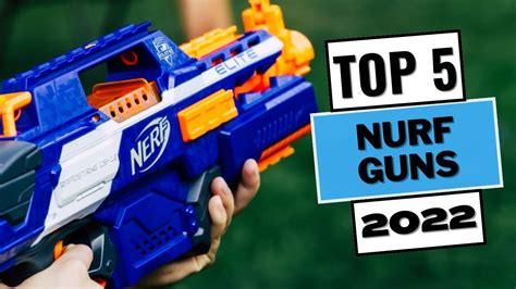 Top 5 Nerf Guns Favorite Worst Under 30 And Best Of Each Series