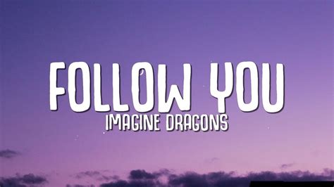 Imagine Dragons Follow You Lyrics Youtube Music