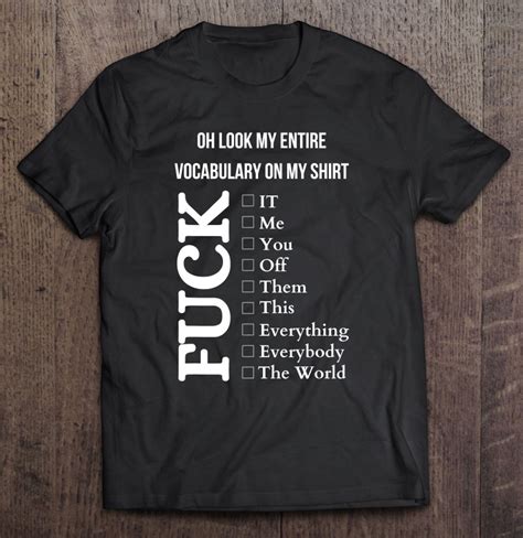 Oh Look My Entire Vocabulary On One Shirt Fck It Me T Shirts Hoodies Svg And Png Teeherivar