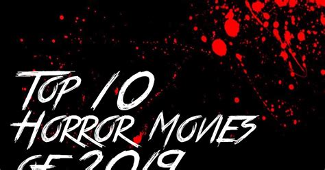 Article Top 10 Horror Movies Of 2019 10th Circle Horror Movies Reviews