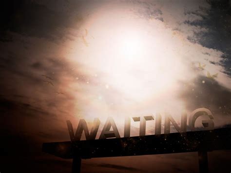 Is Waiting Worth It Malaysias Christian News Website
