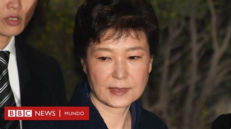 Arrestan A Park Geun Hye La Presidenta De Corea Del Sur Removida Tras
