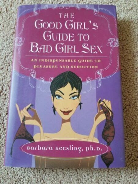 The Good Girls Guide To Bad Girl Sex 2001 By Barbara Keesling
