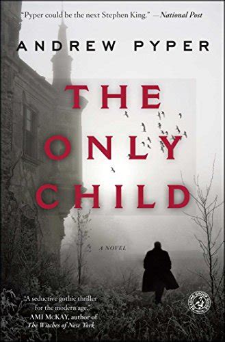The Only Child Kindle Edition By Pyper Andrew Mystery Thriller