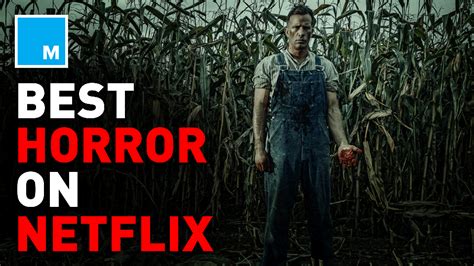 These Are The Best Horror Films On Netflix Right Now Entertainment