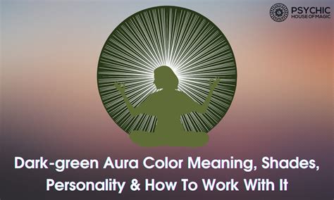 Green Aura Color Meaning Shades Personality And How To Work With It
