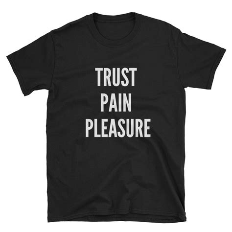 Trust Pain Pleasure Bdsm Shirt Bdsm T Sadist Shirt Etsy