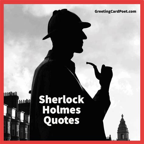 137 Best Sherlock Holmes Quotes Showcasing Logic And Deduction