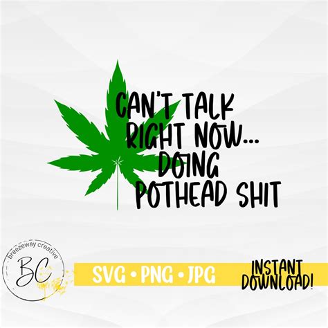 Cant Talk Right Now Doing Pothead Shit Svg Weed Svg Etsy