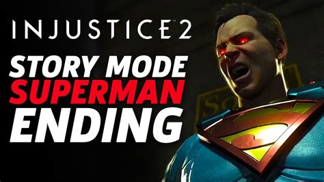 Injustice 2 Story Mode Superman Ending Youtube
