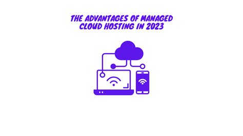 The Advantages Of Managed Cloud Hosting In Macsekai