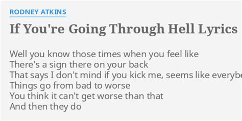 If Youre Going Through Hell Lyrics By Rodney Atkins Well You Know