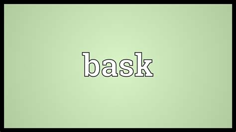 Bask Meaning Youtube