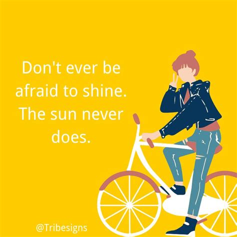 Dont Ever Be Afraid To Shinethe Sun Never Does 💯💯💓💓 Life Quotes
