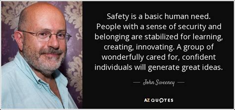 Barry golson (ed.) the playboy interview (1981). John Sweeney quote: Safety is a basic human need. People ...