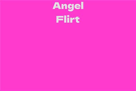 Angel Flirt Facts Bio Career Net Worth Aidwiki