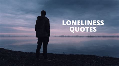 65 Best Loneliness Quotes On Success In Life Overallmotivation