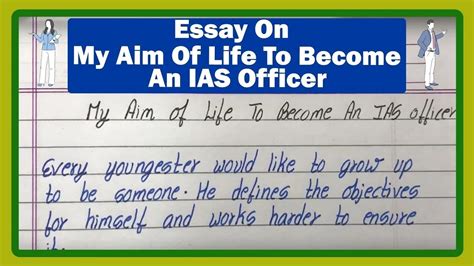 My Aim To Be Ias Officer Essay Essay On My Aim Essay On My Aim In
